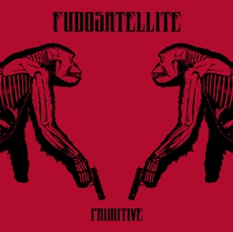 FUDO SATELLITE - PRIMITIVE (OUT APR 20TH 2009)